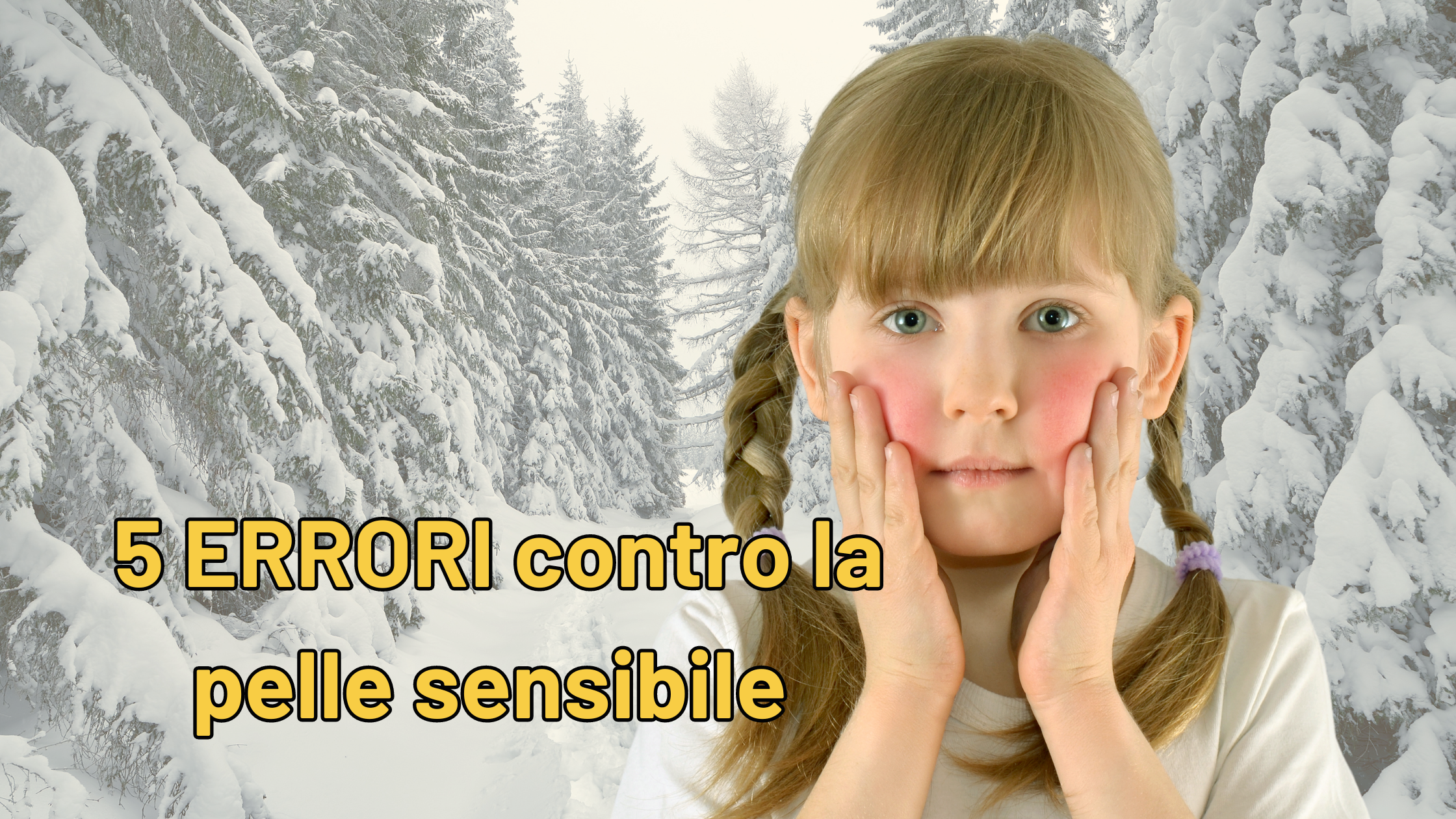 Pelle irritata in inverno: ecco i 5 errori da evitare per la pelle sensibile dei bambini