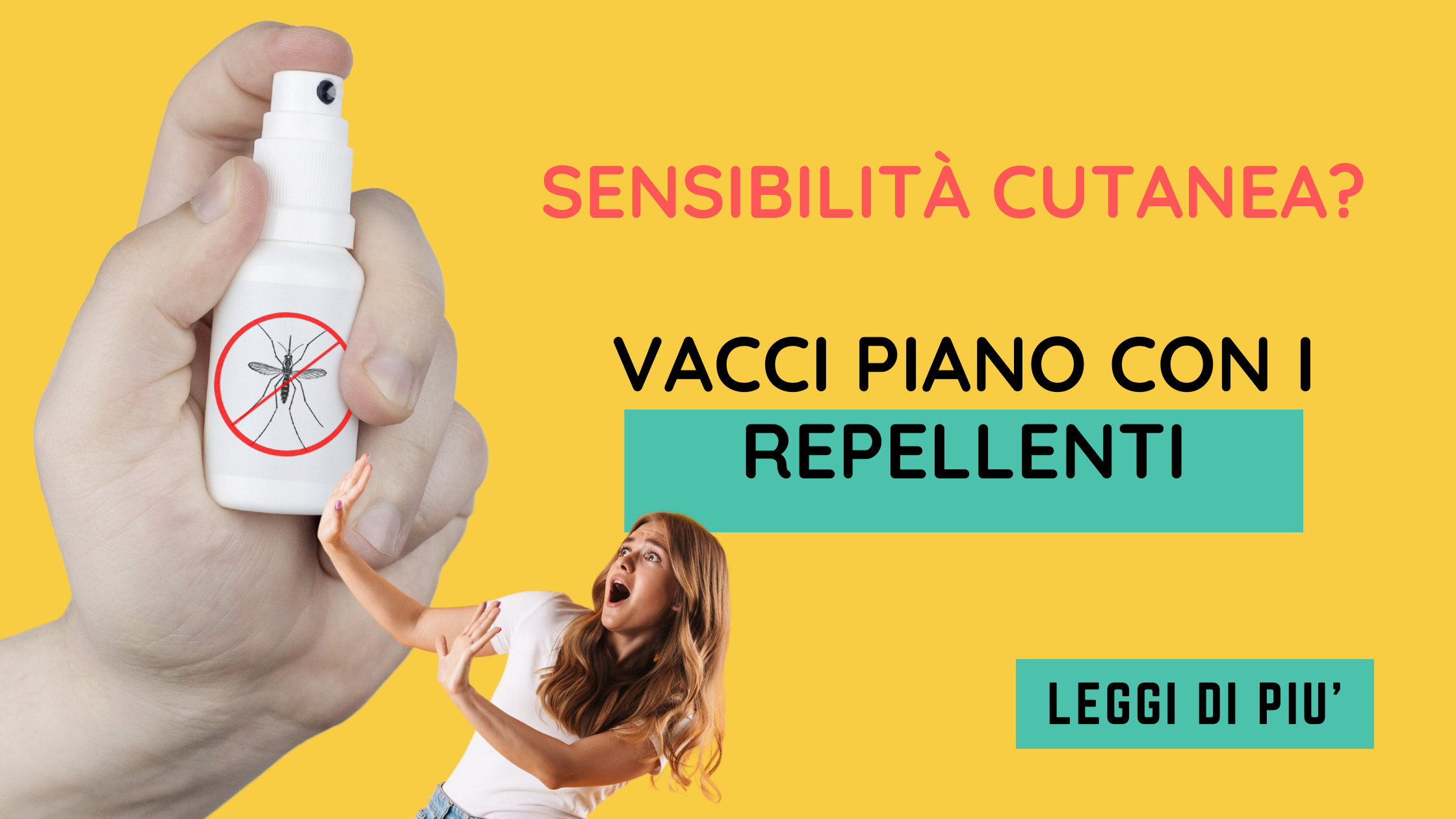 Pelle sensibile : Sconfiggi le zanzare rispettando la pelle del tuo bambino e la tua